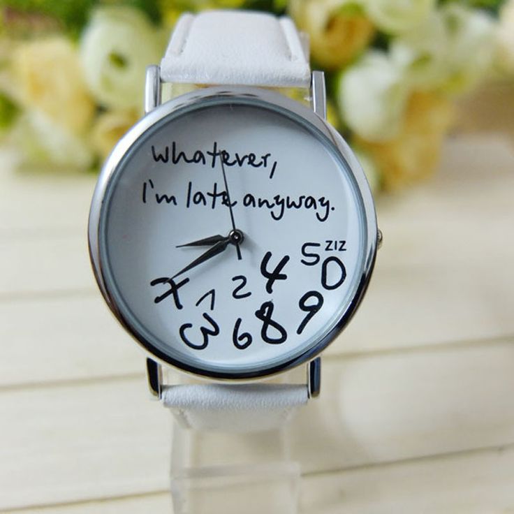 Whatever I'am Late Anyway Cool Unisex White Band Watch